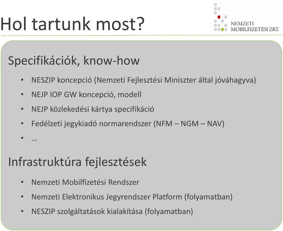 IOP GW koncepció, modell NEJP közlekedési kártya specifikáció Fedélzeti jegykiadó normarendszer