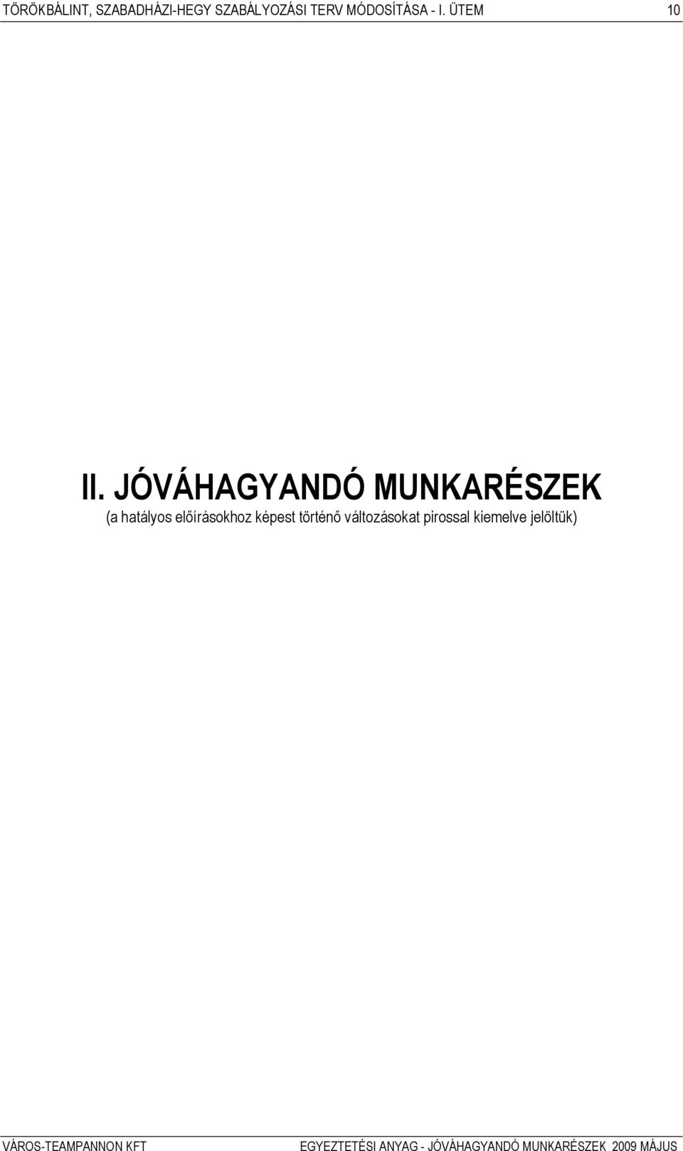 JÓVÁHAGYANDÓ MUNKARÉSZEK (a hatályos előírásokhoz képest