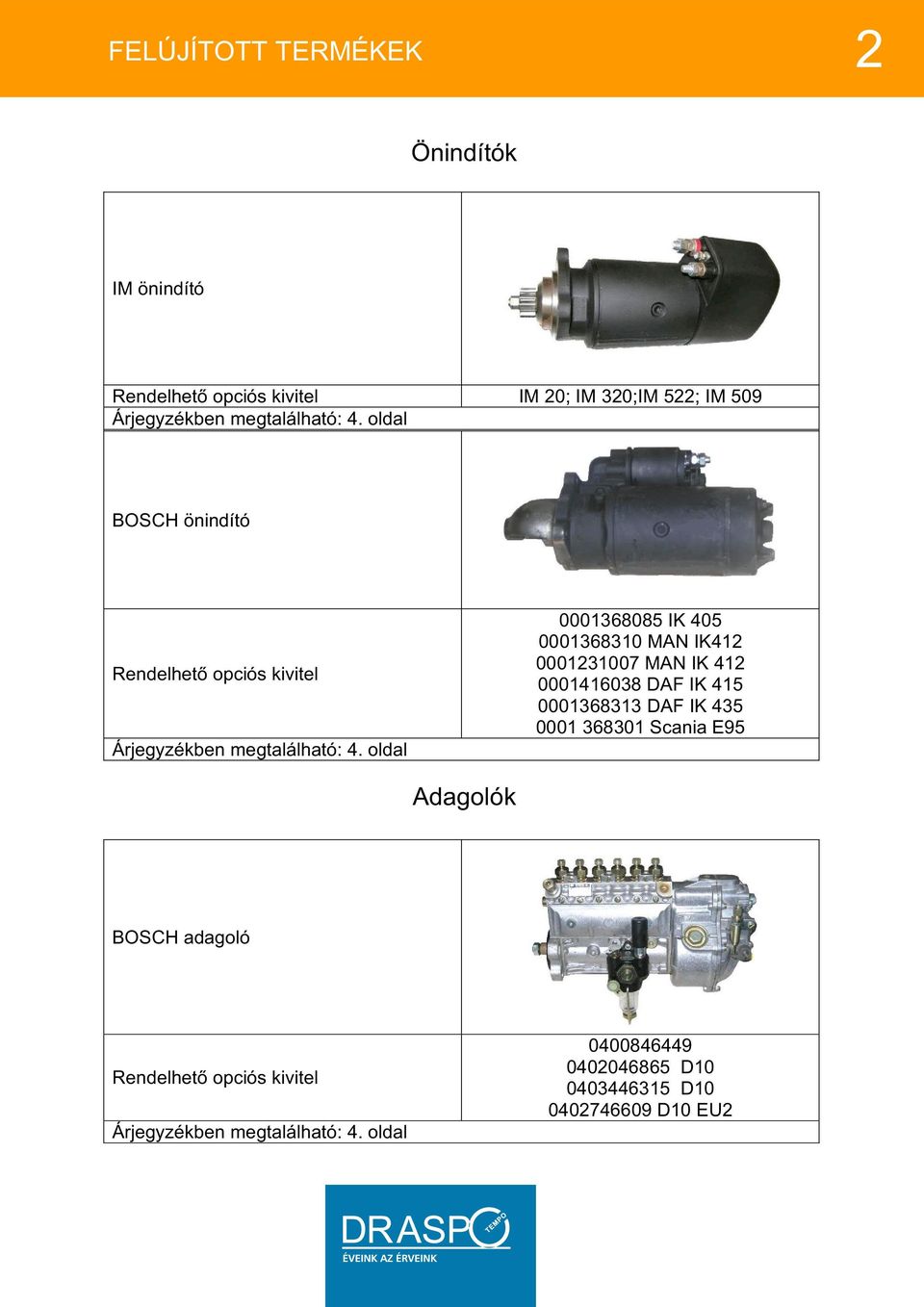 oldal 0001368085 IK 405 0001368310 MAN IK412 0001231007 MAN IK 412 0001416038 DAF IK 415