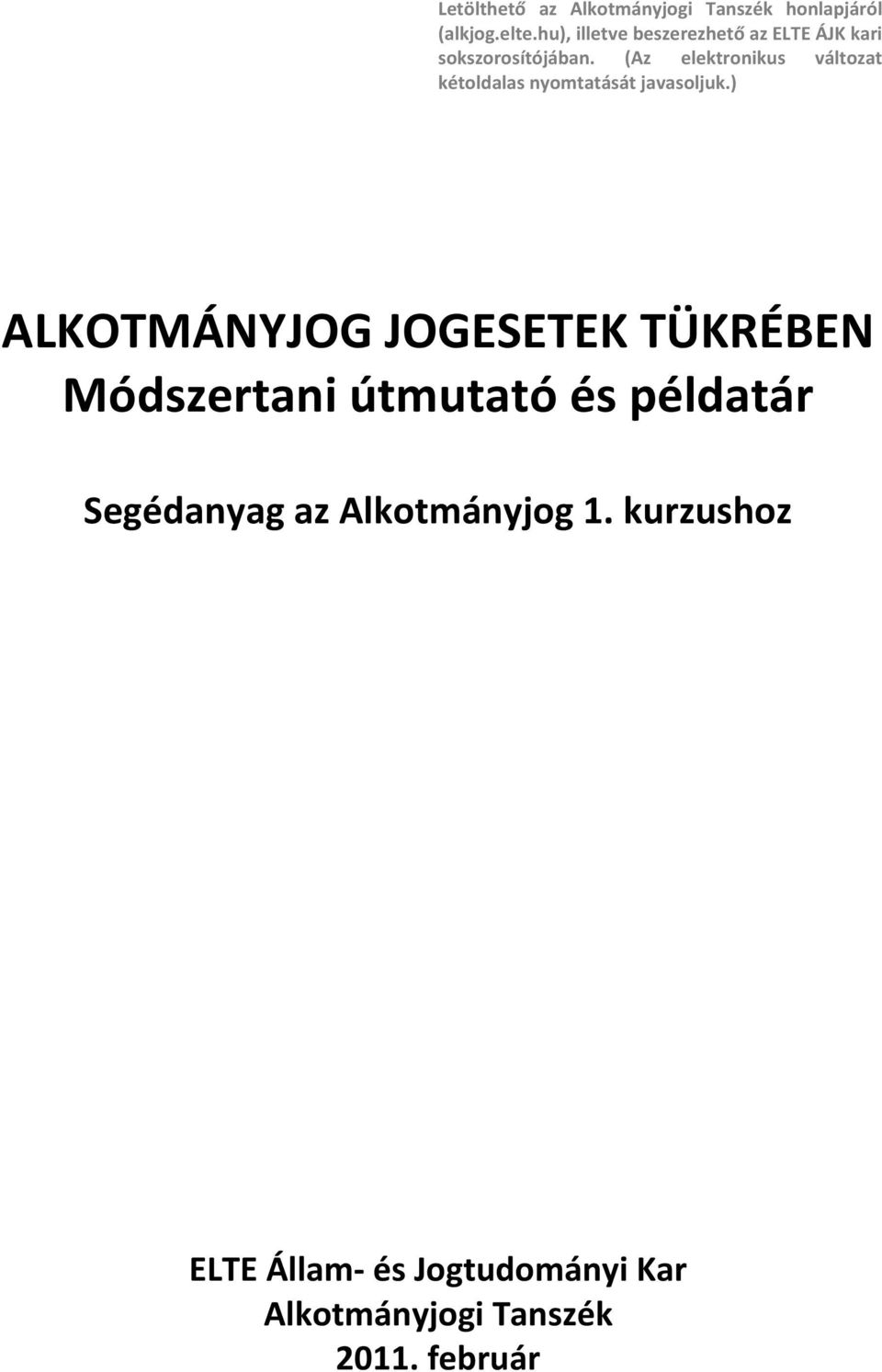 (Az elektronikus változat kétoldalas nyomtatását javasoljuk.