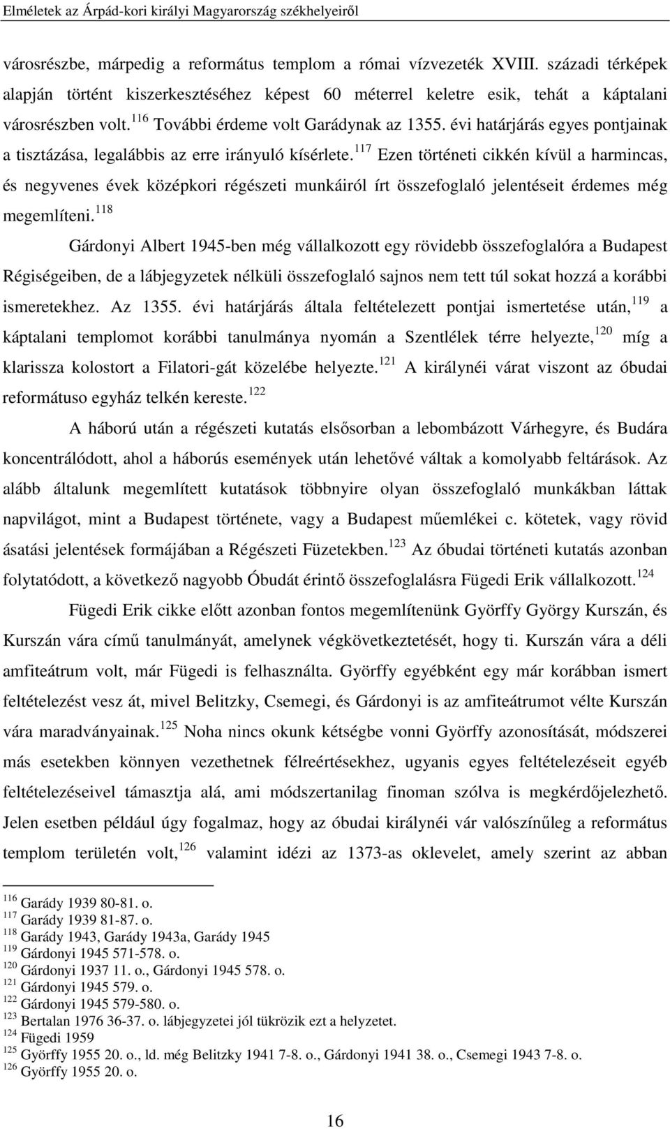 évi határjárás egyes pontjainak a tisztázása, legalábbis az erre irányuló kísérlete.