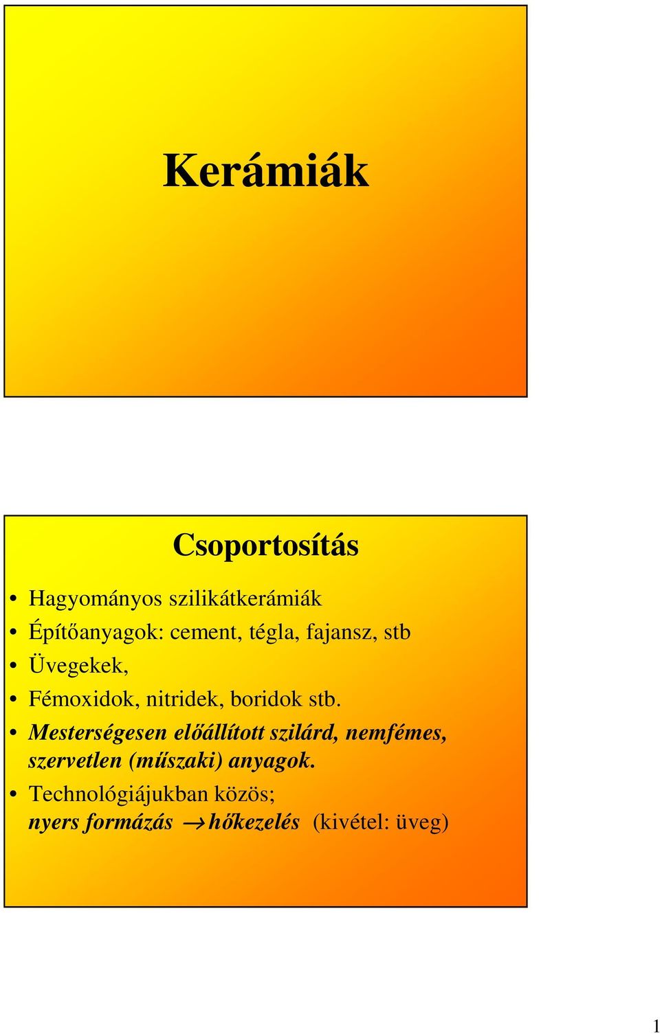 stb. Mesterségesen előállított szilárd, nemfémes, szervetlen