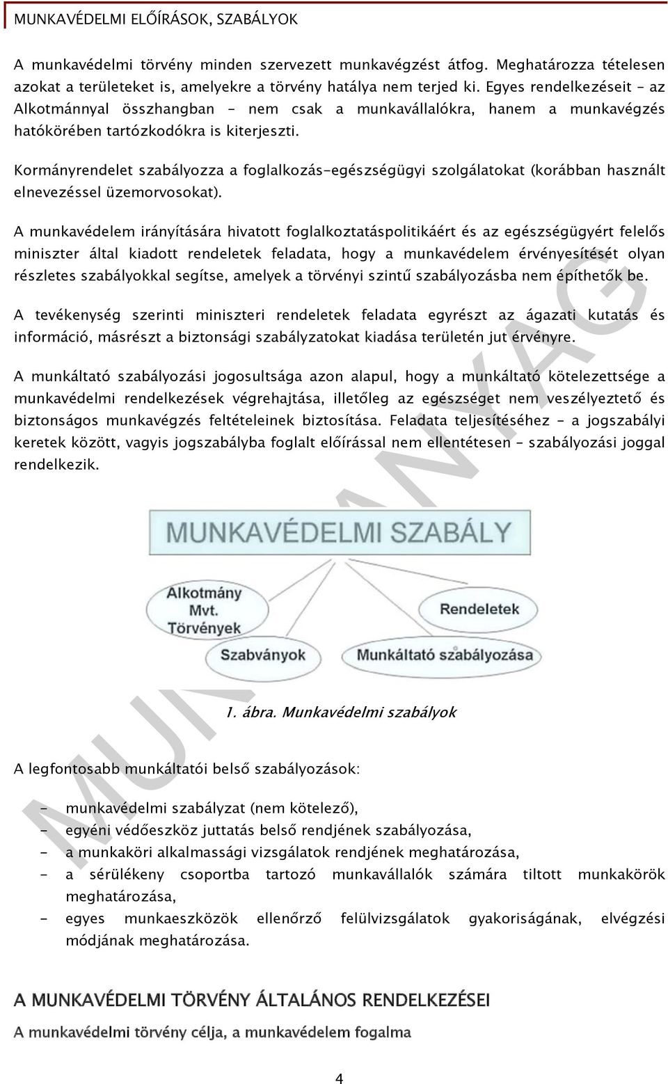 Kormányrendelet szabályozza a foglalkozás-egészségügyi szolgálatokat (korábban használt elnevezéssel üzemorvosokat).