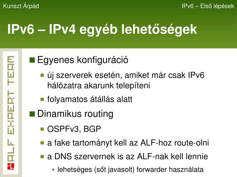 routing OSPFv3, BGP a fake tartományt kell az ALF hoz route olni a DNS