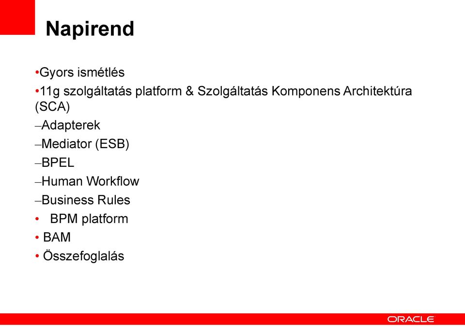 Architektúra (SCA) Adapterek Mediator (ESB)