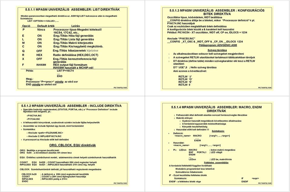 /Tiltás Makró kiterjesztés C ON Eng./Tiltás Kis/nagybetű megkülönb. Q OFF Eng./Tiltás hibaüzenetek kijelzése R HEX Radix definiálása (HEX,DEC,OCT) X OFF Eng.