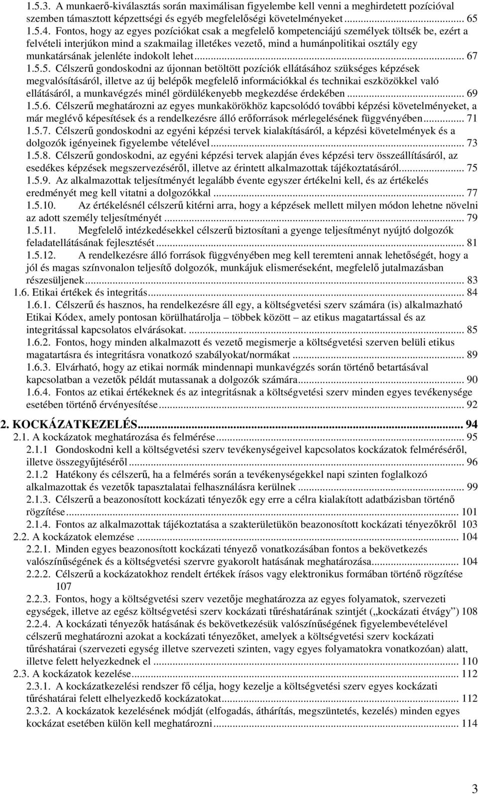 jelenléte indokolt lehet... 67 1.5.