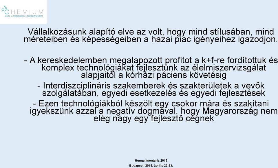 kórházi páciens követésig - Interdiszciplináris szakemberek és szakterületek a vevők szolgálatában, egyedi esetkezelés és egyedi