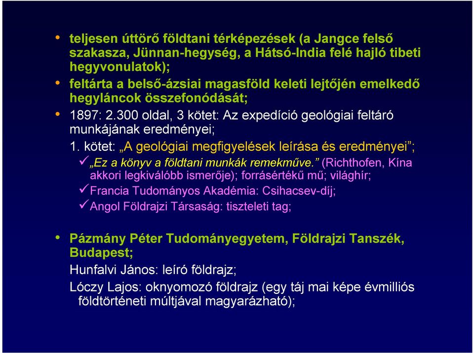 kötet: A geológiai megfigyelések leírása és eredményei ; Ez a könyv a földtani munkák remekműve.