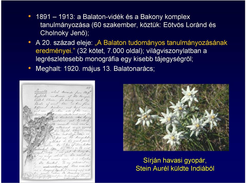 század eleje: A Balaton tudományos tanulmányozásának eredményei. (32 kötet, 7.
