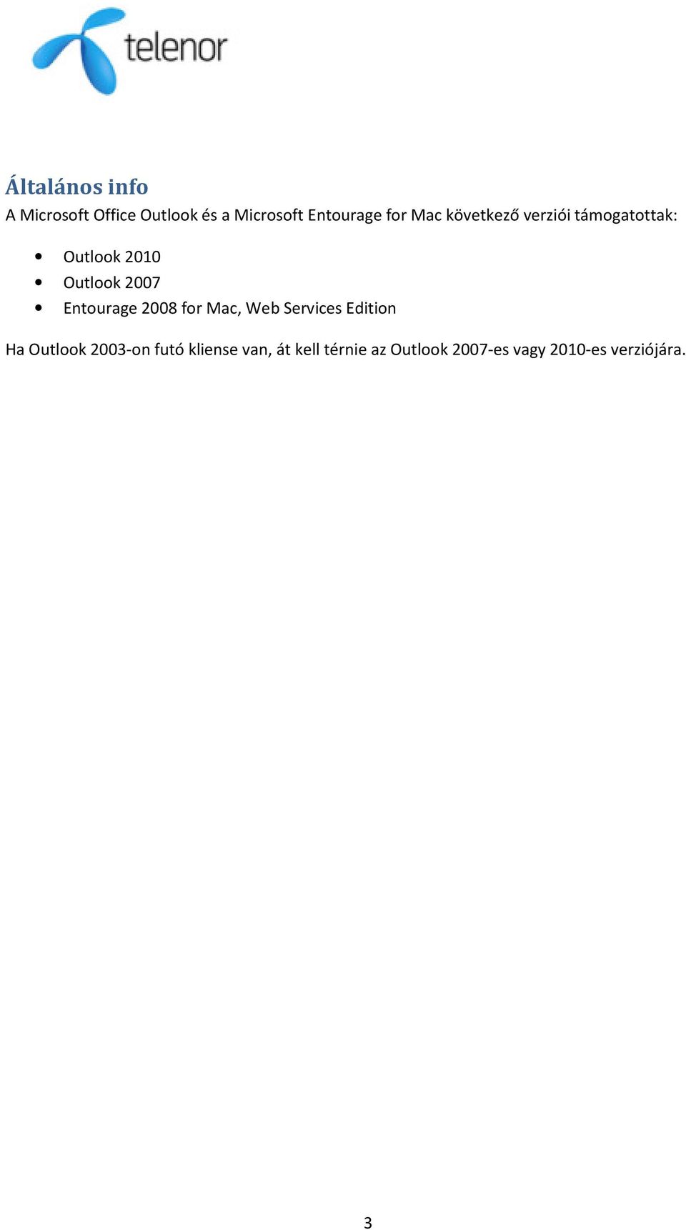 Entourage 2008 for Mac, Web Services Edition Ha Outlook 2003-on futó