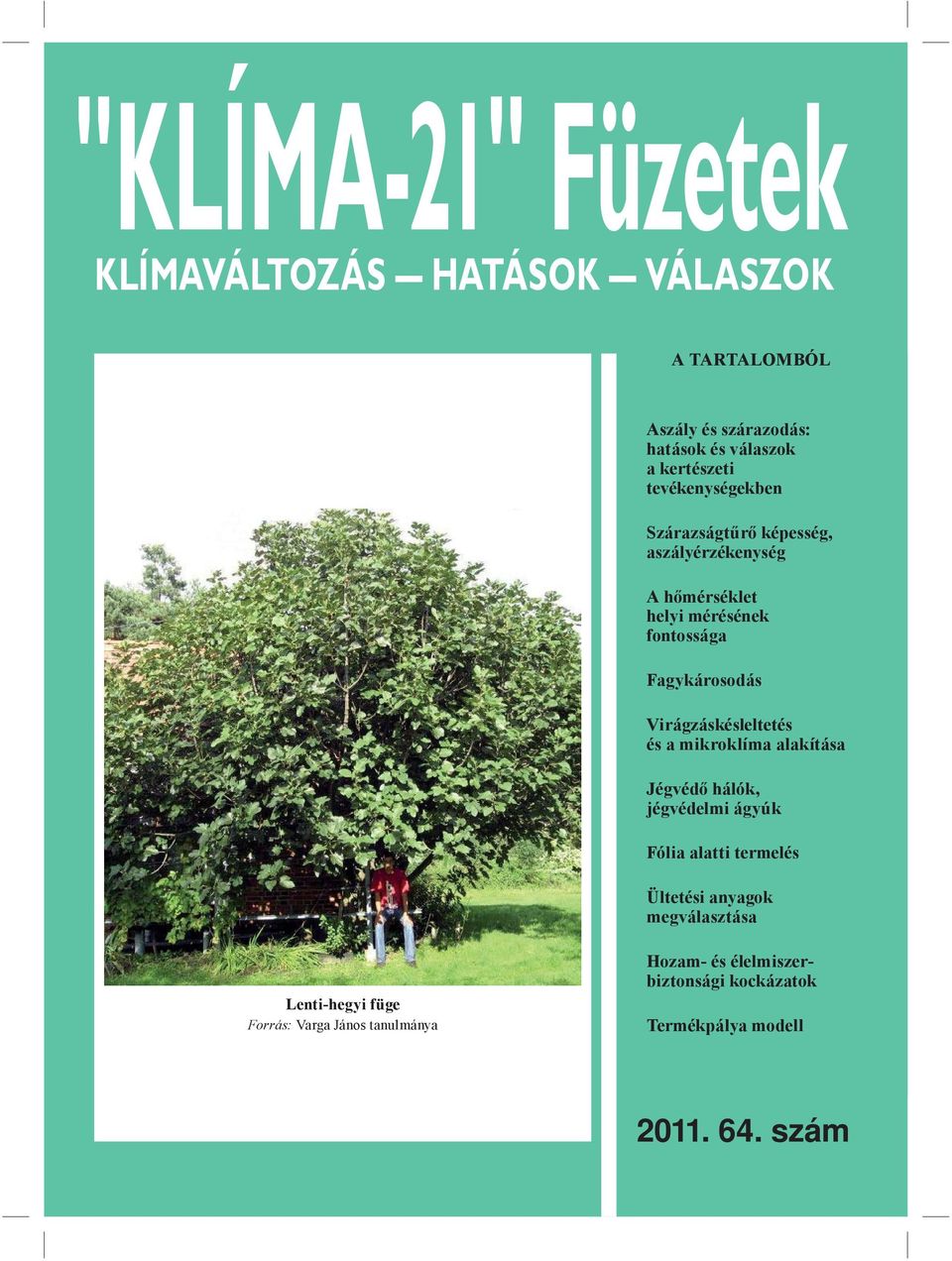 Virágzáskésleltetés és a mikroklíma alakítása Jégvédő hálók, jégvédelmi ágyúk Fólia alatti termelés Ültetési anyagok