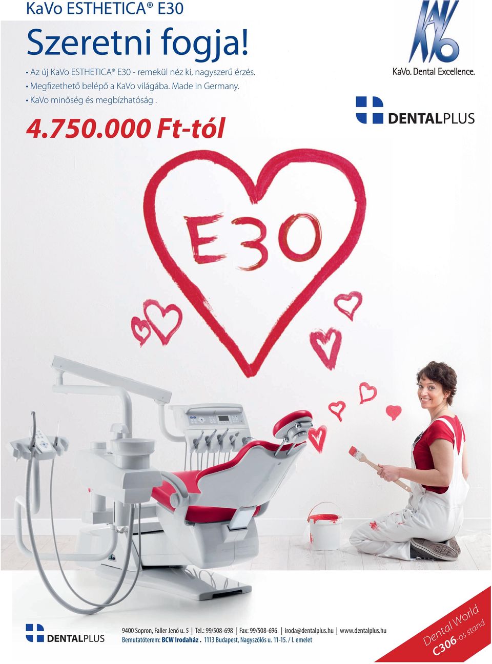 000 Ft-tól 9400 Sopron, Faller Jenő u. 5 Tel.: 99/508-698 Fax: 99/508-696 iroda@dentalplus.hu www.