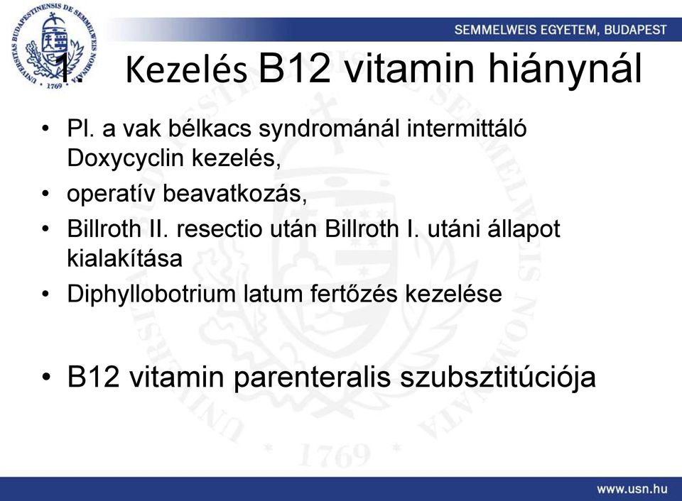 operatív beavatkozás, Billroth II. resectio után Billroth I.