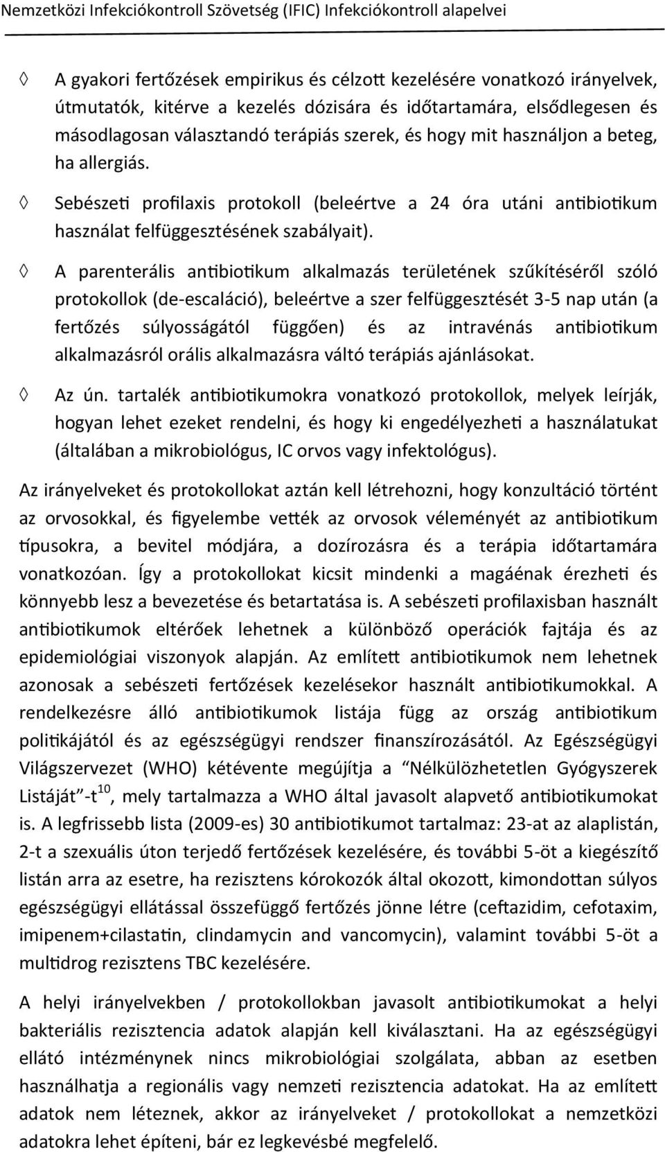 Sebészeti profilaxis protokoll (beleértve a 24 óra utáni antibiotikum használat felfüggesztésének szabályait).