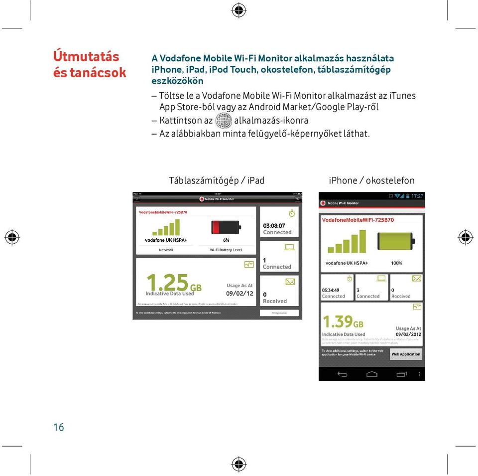 alkalmazást az itunes App Store-ból vagy az Android Market/Google Play-ről Kattintson az