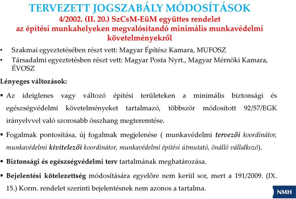 részt vett: Magyar Posta Nyrt.