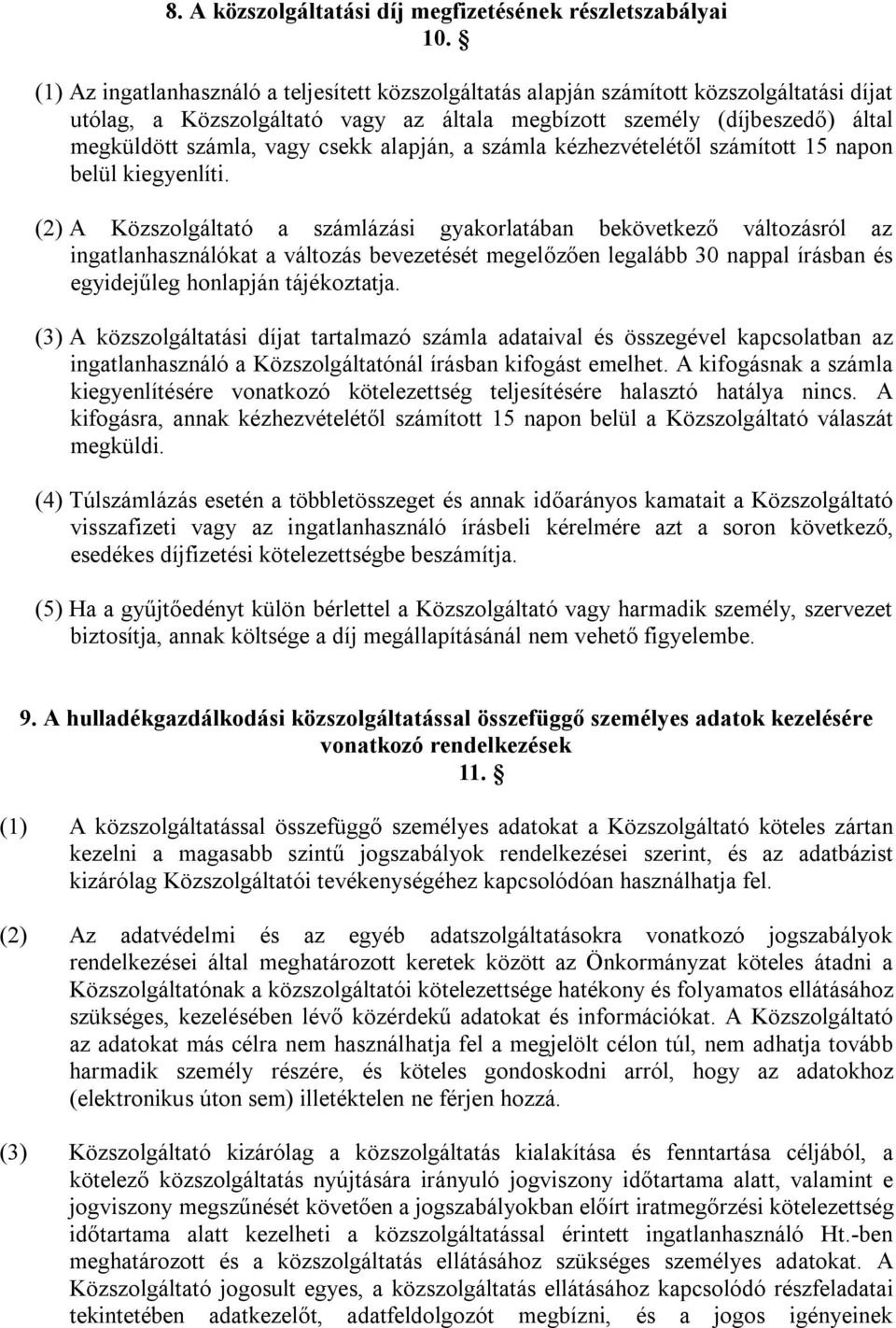 csekk alapján, a számla kézhezvételétől számított 15 napon belül kiegyenlíti.