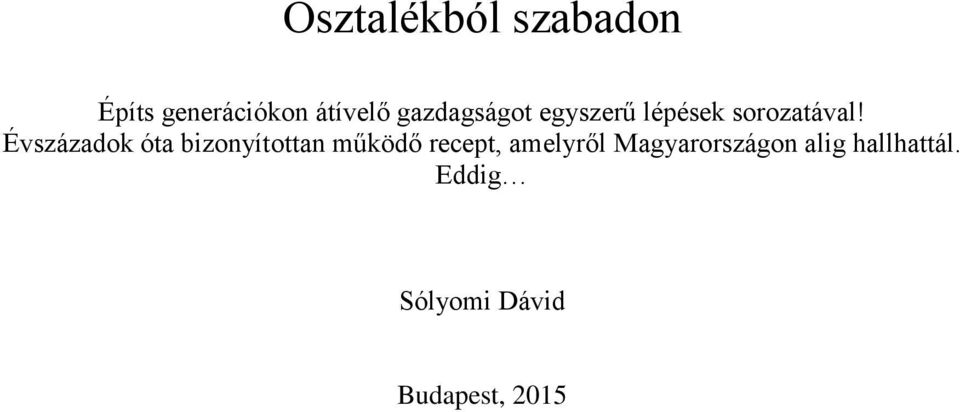 Évszázadok óta bizonyítottan működő recept, amelyről