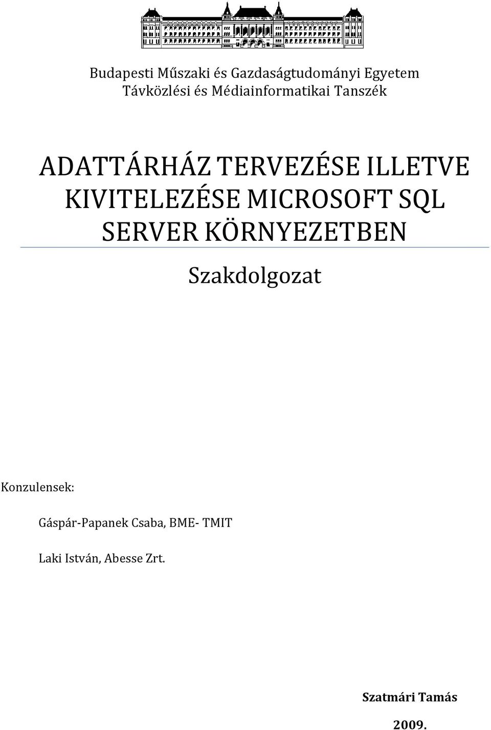 KIVITELEZÉSE MICROSOFT SQL SERVER KÖRNYEZETBEN Szakdolgozat