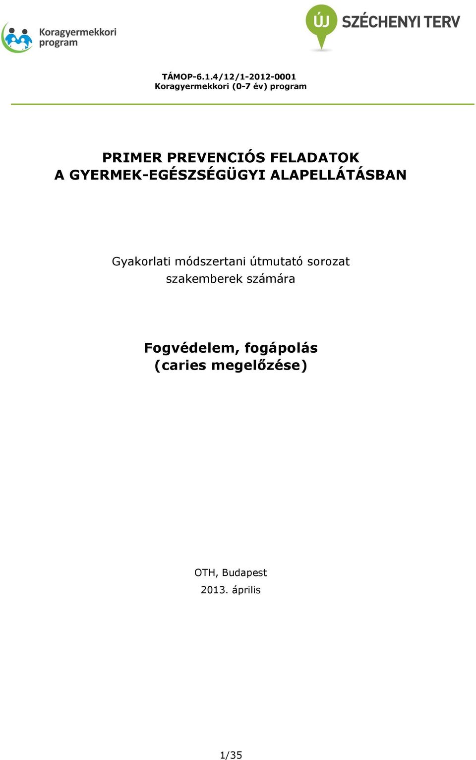 PREVENCIÓS FELADATOK A GYERMEK-EGÉSZSÉGÜGYI ALAPELLÁTÁSBAN