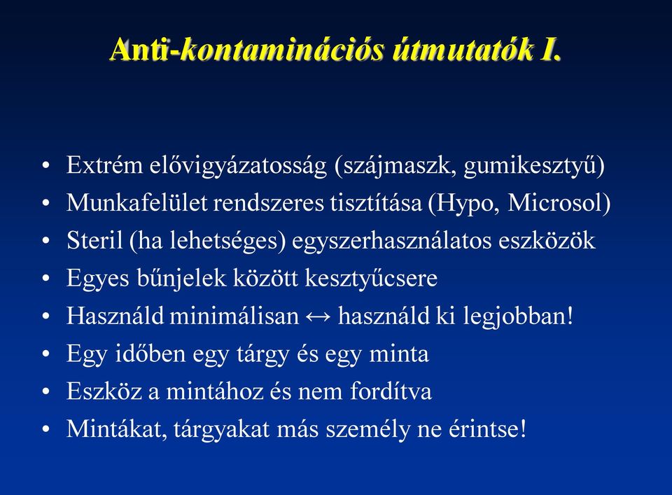 Microsol) Steril (ha lehetséges) egyszerhasználatos eszközök Egyes bűnjelek között