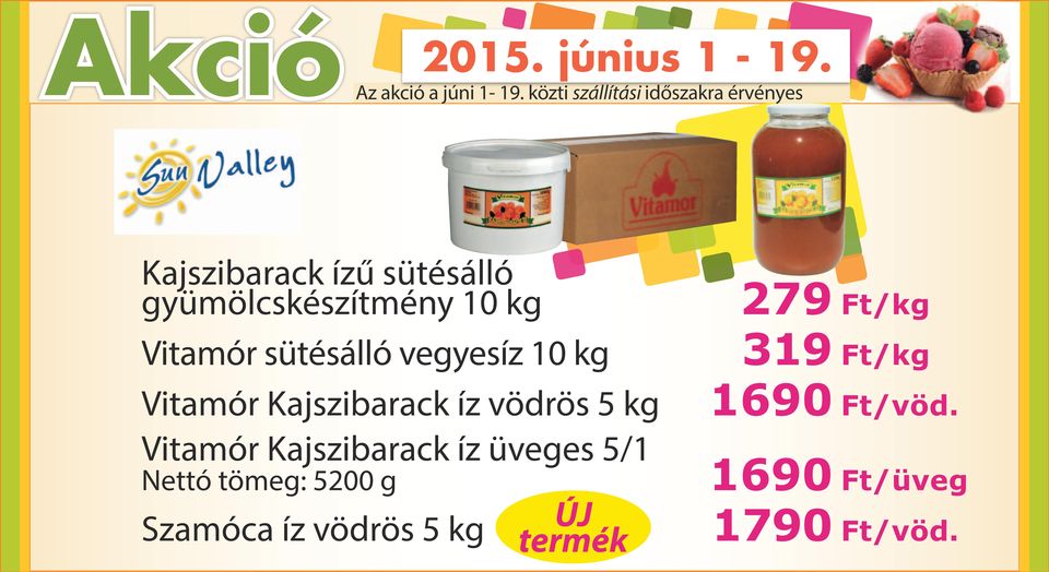 Vitamór Kajszibarack íz üveges 5/1 Nettó tömeg: 5200 g 279 Ft/kg