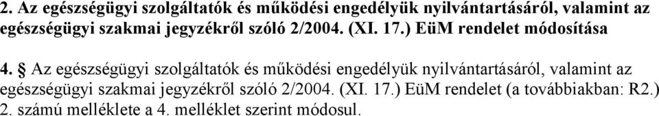 Az egészségügyi szolgáltatók és működési engedélyük nyilvántartásáról, valamint az egészségügyi