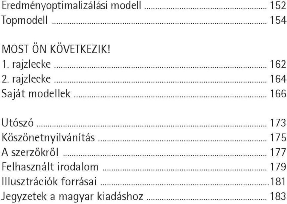 .. 173 Köszönetnyilvánítás... 175 A szerzőkről... 177 Felhasznált irodalom.