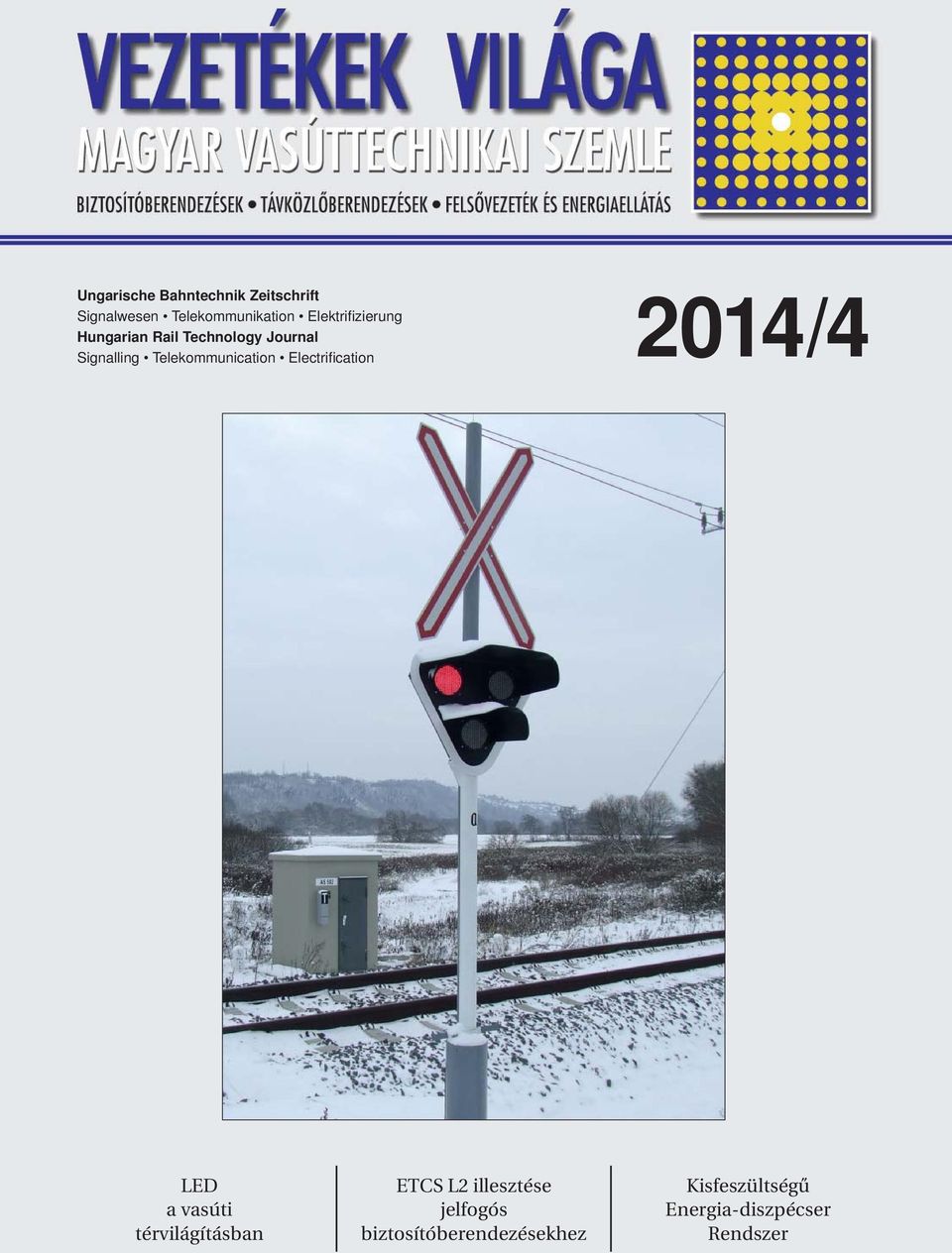 Telekommunication Electrifi cation 2014/4 LED a vasúti térvilágításban