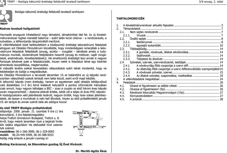 A villámfeladatok közé beillesztettem a középszintű érettségi laboratóriumi feladatait ahogyan azt Oktatási Minisztérium közzétette, hogy mindenképpen ismerjétek a laboratóriumi feladatok felépítését