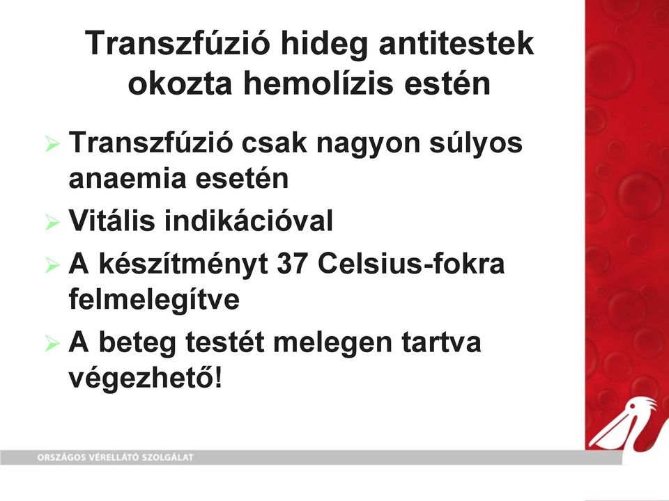 esetén Vitális indikációval A készítményt 37