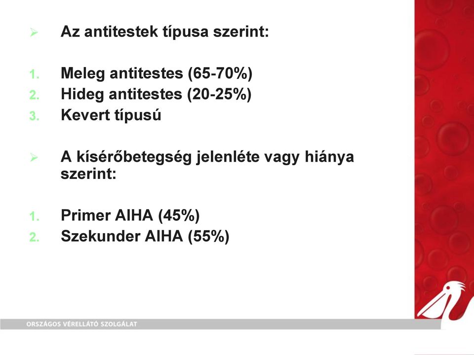 Hideg antitestes (20-25%) 3.