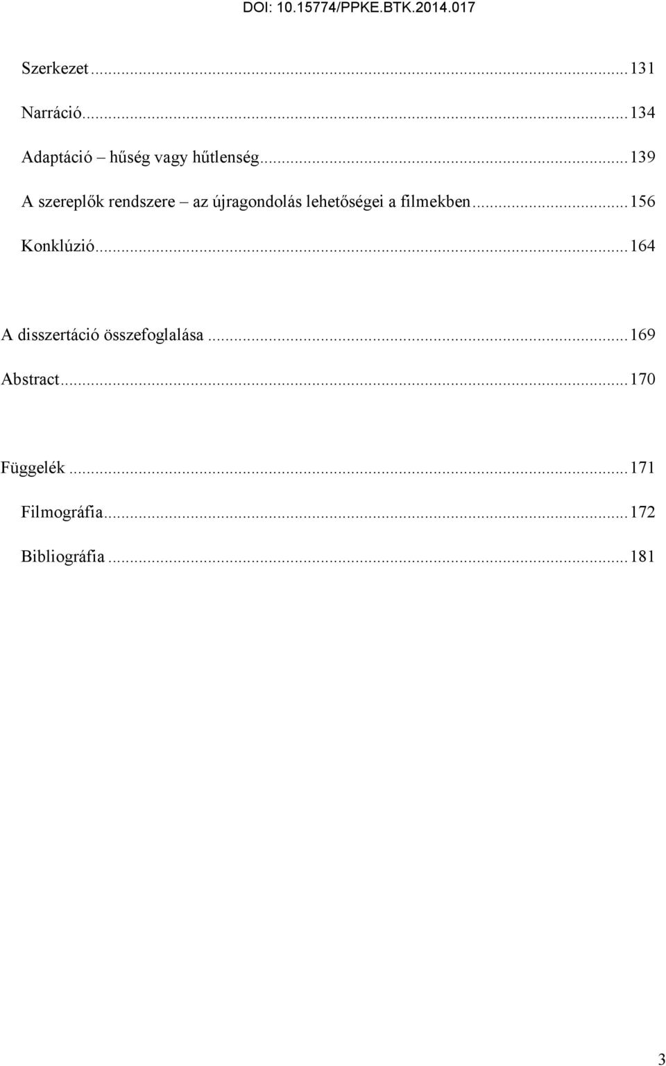 .. 156 Konklúzió... 164 A disszertáció összefoglalása.