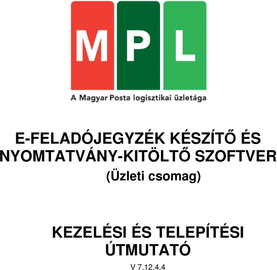 (Üzleti csomag) KEZELÉSI ÉS