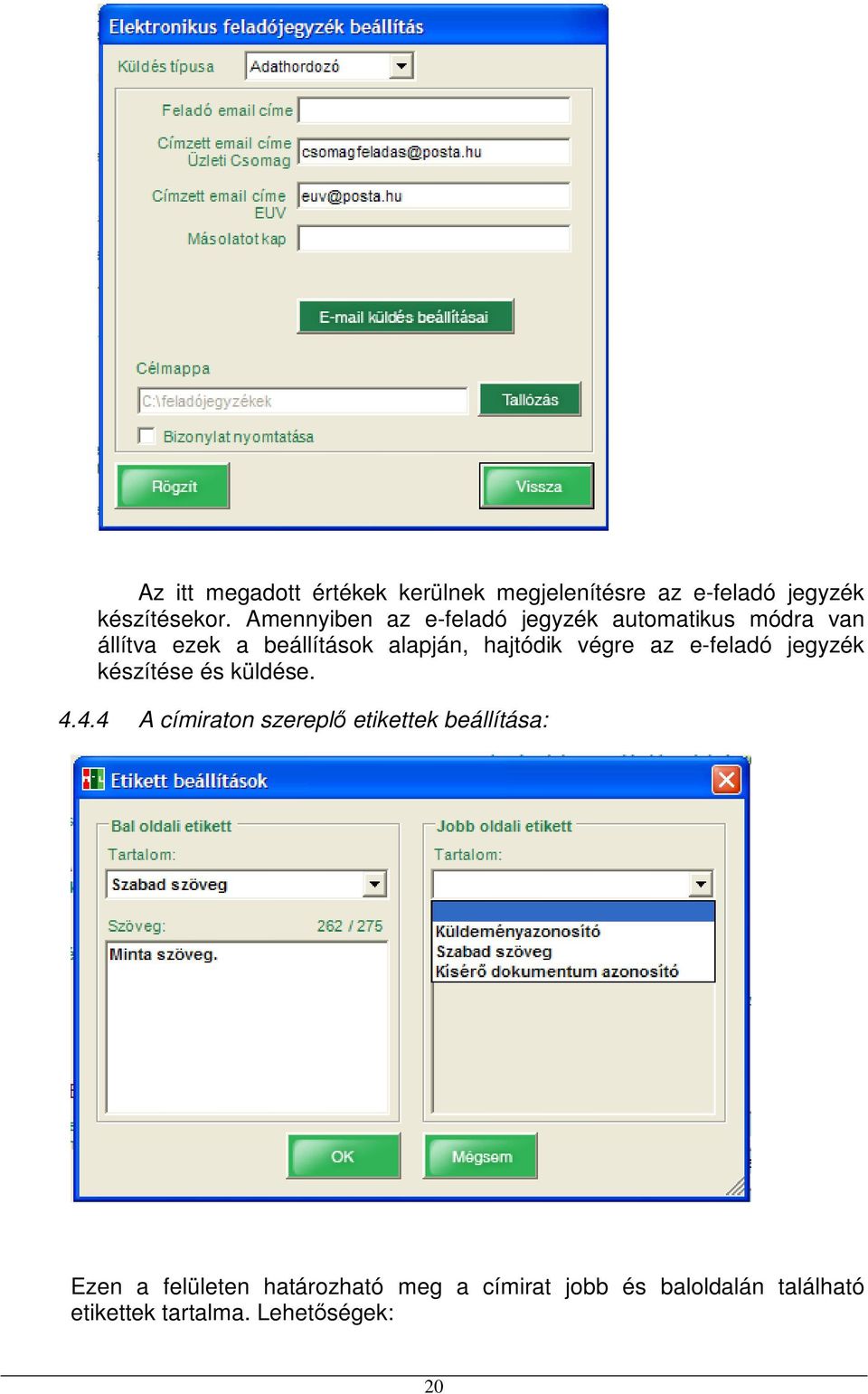 hajtódik végre az e-feladó jegyzék készítése és küldése. 4.