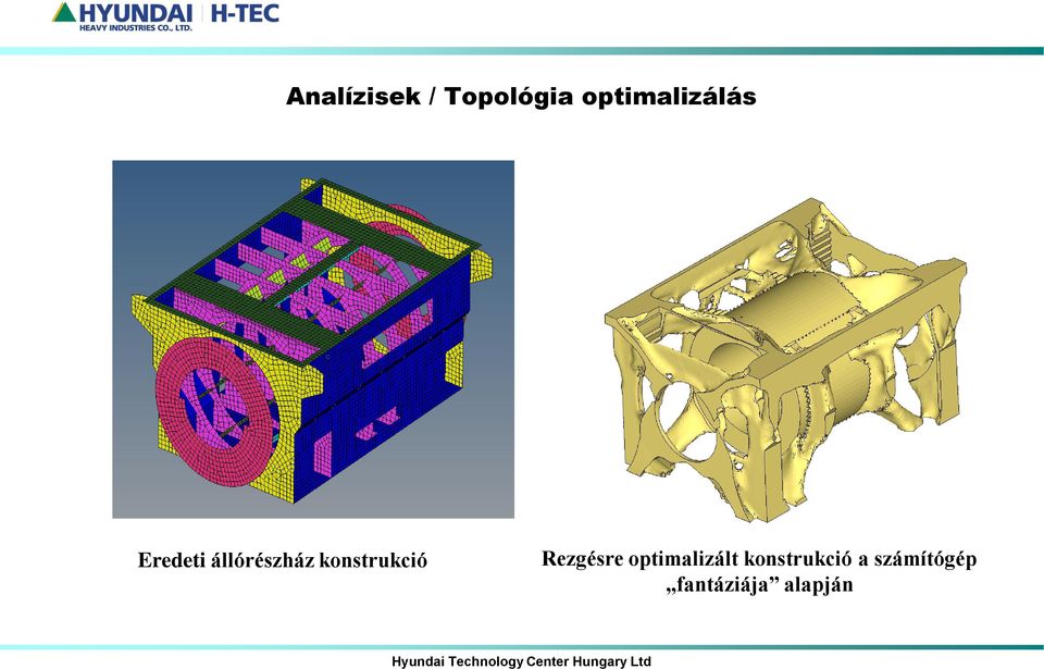 konstrukció Rezgésre optimalizált