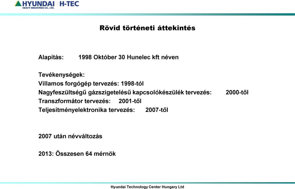 gázszigetelésű kapcsolókészülék tervezés: Transzformátor tervezés: 2001-től