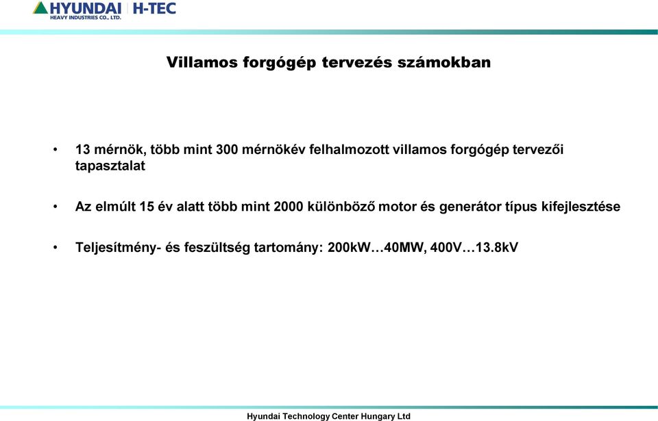 elmúlt 15 év alatt több mint 2000 különböző motor és generátor