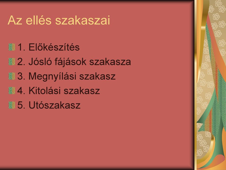 Jósló fájások szakasza 3.