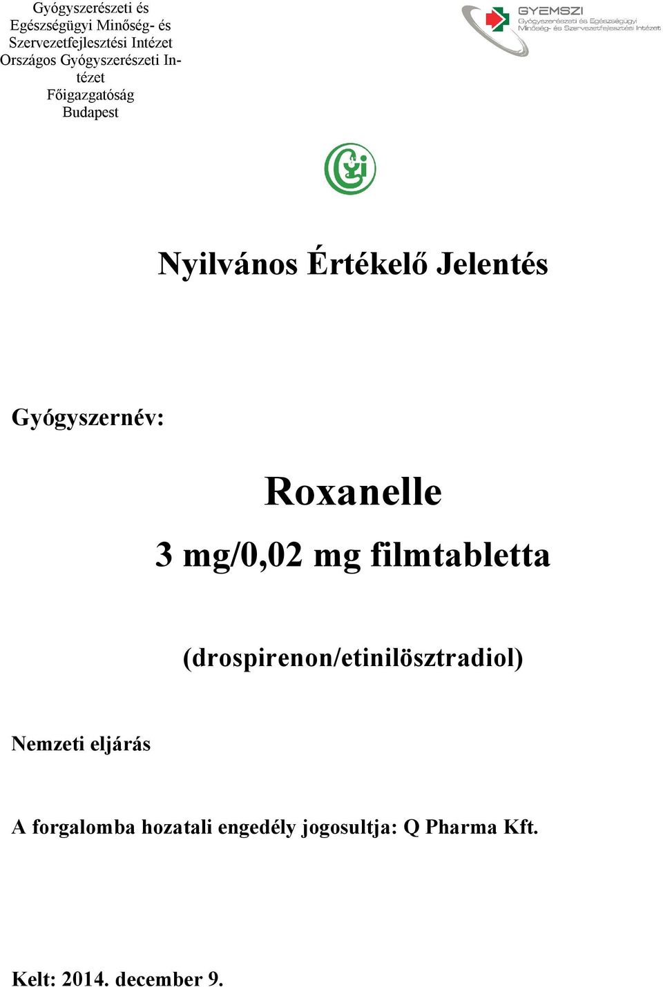 (drospirenon/etinilösztradiol) Nemzeti eljárás A