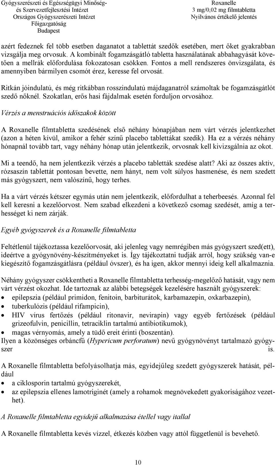 Fontos a mell rendszeres önvizsgálata, és amennyiben bármilyen csomót érez, keresse fel orvosát.