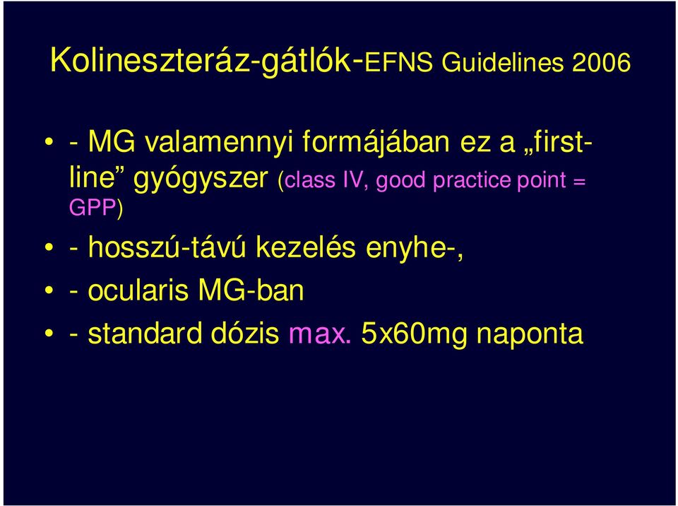 IV, good practice point = GPP) - hosszú-távú kezelés