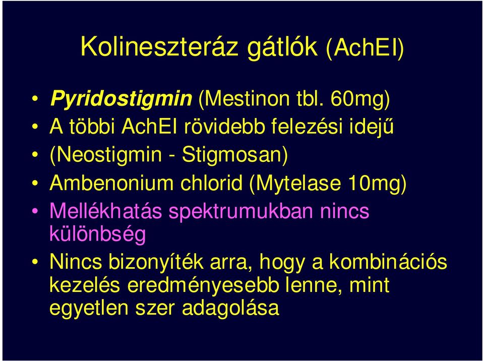 Ambenonium chlorid (Mytelase 10mg) Mellékhatás spektrumukban nincs