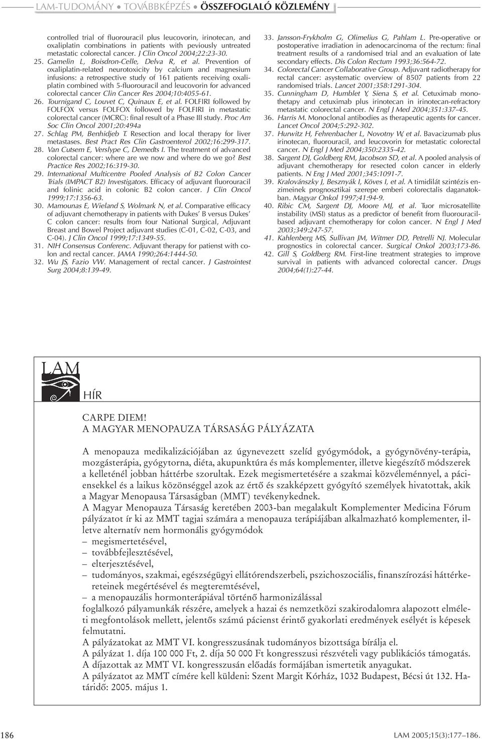 Prevention of oxaliplatin-related neurotoxicity by calcium and magnesium infusions: a retrospective study of 161 patients receiving oxaliplatin combined with 5-fluorouracil and leucovorin for