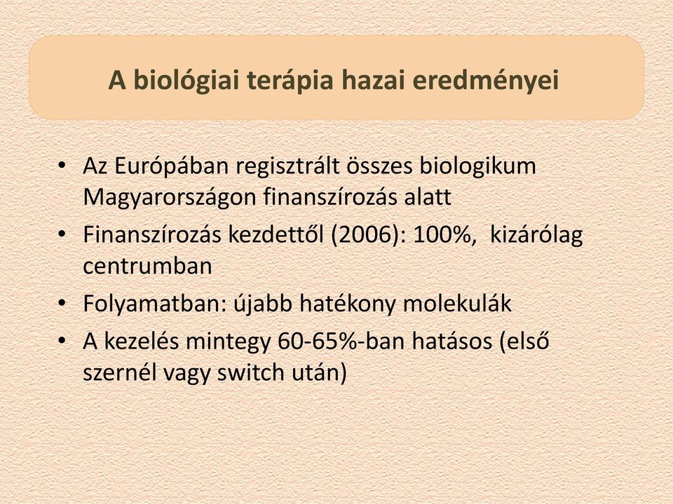 (2006): 100%, kizárólag centrumban Folyamatban: újabb hatékony