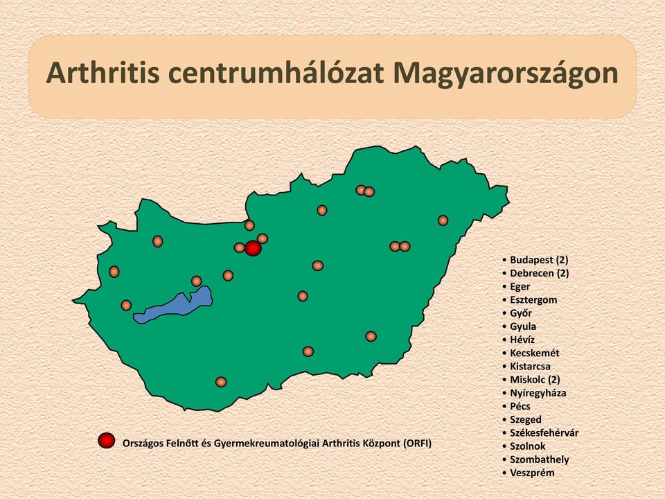 Debrecen (2) Eger Esztergom Győr Gyula Hévíz Kecskemét Kistarcsa