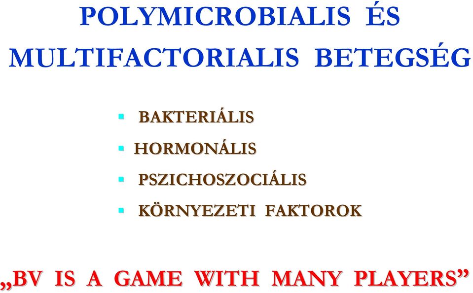 BAKTERIÁLIS HORMONÁLIS