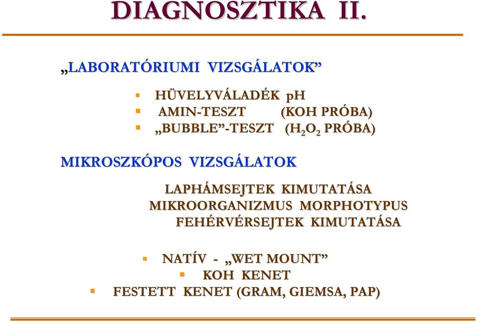 PRÓBA) BUBBLE -TESZT TESZT (H 2 O 2 PRÓBA) MIKROSZKÓPOS VIZSGÁLATOK