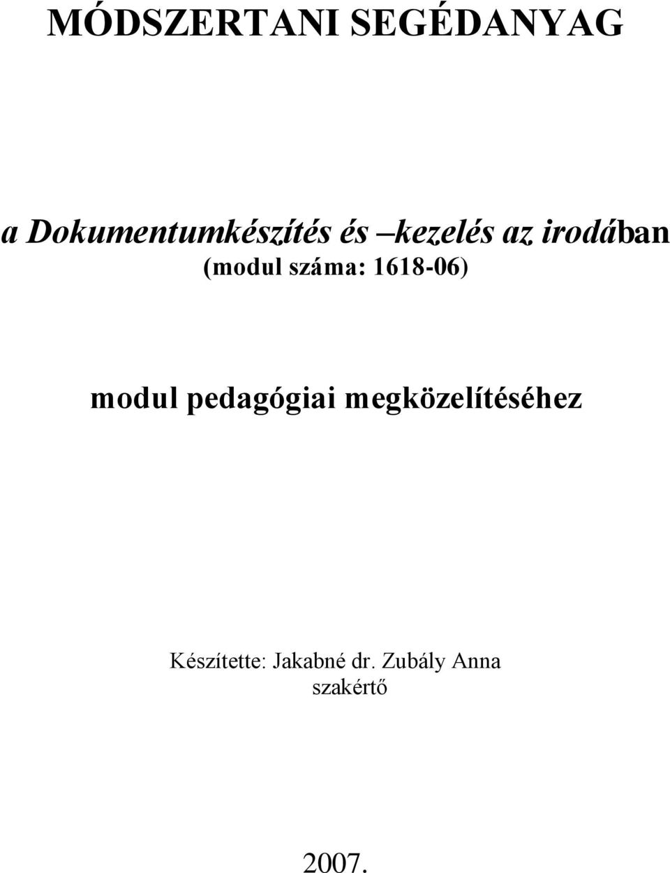 1618-06) modul pedagógiai megközelítéséhez